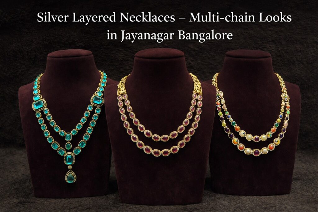 Silver Layered Necklaces – Multi-chain Looks in Jayanagar Bangalore